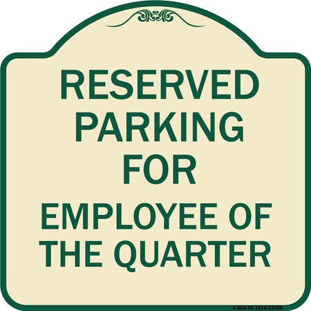 Signmission Parking Reserved for Employee of Quarter Heavy-Gauge Aluminum Sign, 18" x 18", TG-1818-23390 A-DES-TG-1818-23390